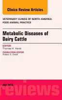 Metabolic Diseases of Ruminants, an Issue of Veterinary Clinics: Food Animal Practice, 29. - Metabolic Diseases of Ruminants, an Issue of Veterinary Clinics: Food Animal Practice, 29