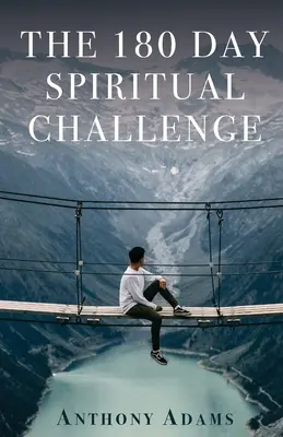 A 180 napos spirituális kihívás - The 180 Day Spiritual Challenge