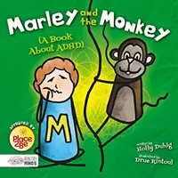 Marley és a majom (könyv az ADHD-ról) - Marley and the Monkey (A Book About ADHD)