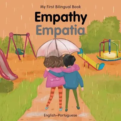 Az első kétnyelvű könyvem - Együttérzés (angol-portugál) - My First Bilingual Book-Empathy (English-Portuguese)