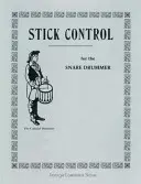 Stick Control: A kisdobosnak - Stick Control: For the Snare Drummer