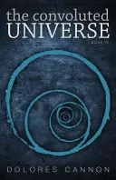 A tekervényes univerzum: Negyedik könyv - The Convoluted Universe: Book Four