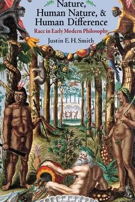 Természet, emberi természet és emberi különbség: Faj a kora újkori filozófiában - Nature, Human Nature, and Human Difference: Race in Early Modern Philosophy