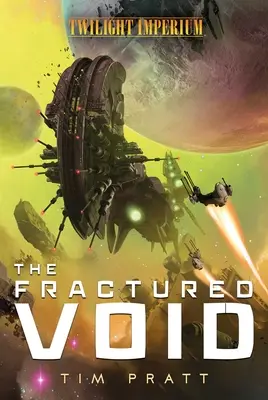 A töredezett üresség: A Twilight Imperium Novel - The Fractured Void: A Twilight Imperium Novel