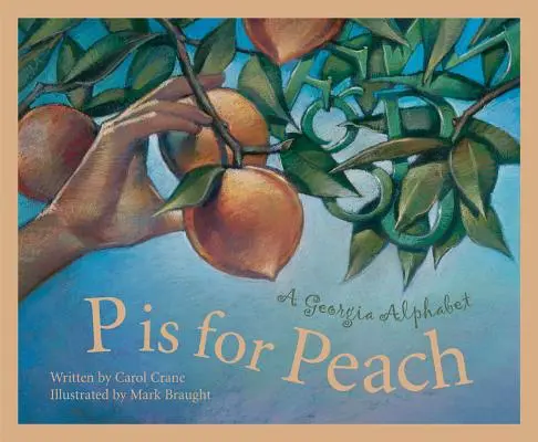 P mint Peach: A Georgia Alphabet - P Is for Peach: A Georgia Alphabet