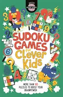 Sudoku játékok okos gyerekeknek (R) - Több mint 160 rejtvény az agytekervényeket erősítő rejtvényekért - Sudoku Games for Clever Kids (R) - More than 160 puzzles to boost your brain power