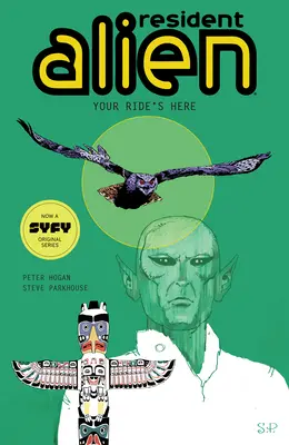 Resident Alien 6. kötet: Itt a fuvarod - Resident Alien Volume 6: Your Ride's Here