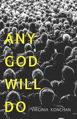 Bármelyik Isten megteszi - Any God Will Do