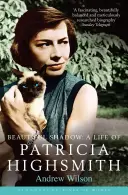 Gyönyörű árnyék: Patricia Highsmith élete - Beautiful Shadow: A Life of Patricia Highsmith