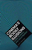 A mozi testi illúziói: Repülés, lebegés és hallucináció - Cinema's Bodily Illusions: Flying, Floating, and Hallucinating