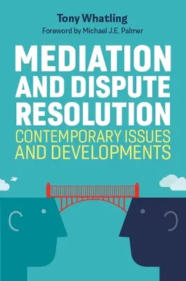 Mediáció és vitarendezés: Kortárs kérdések és fejlemények - Mediation and Dispute Resolution: Contemporary Issues and Developments