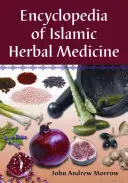 Az iszlám gyógynövénygyógyászat enciklopédiája - Encyclopedia of Islamic Herbal Medicine