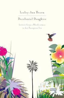 Dekolonial Daughter: Egy fekete nő levelei európai fiának - Decolonial Daughter: Letters from a Black Woman to Her European Son