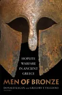 Bronzemberek: hopliták hadviselése az ókori Görögországban - Men of Bronze: Hoplite Warfare in Ancient Greece