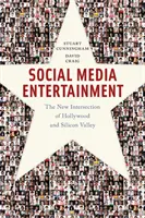 Social Media Entertainment: Hollywood és a Szilícium-völgy új metszéspontja - Social Media Entertainment: The New Intersection of Hollywood and Silicon Valley