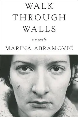 Walk Through Walls: A memoár - Walk Through Walls: A Memoir