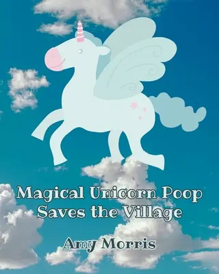 Varázslatos egyszarvú kakilás megmenti a falut - Magical Unicorn Poop Saves the Village