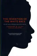 A fehér faj feltalálása, 1. kötet: Faji elnyomás és társadalmi kontroll - The Invention of the White Race, Volume 1: Racial Oppression and Social Control