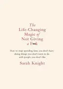 A nem adok egy f**cot sem - Ajándék kiadás - Life-Changing Magic of Not Giving a F**k - Gift Edition