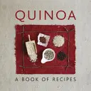 Quinoa: A Book of Receptes: A Book of Receptes - Quinoa: A Book of Recipes