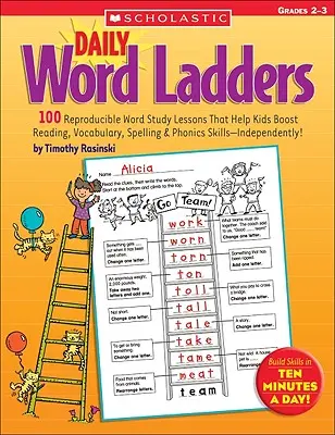 Daily Word Ladders: Grades 2-3: 100 reprodukálható szótanulási lecke, amelyek segítenek a gyerekeknek az olvasás, a szókincs, a helyesírás és a fonika készségek fejlesztésében - önállóan. - Daily Word Ladders: Grades 2-3: 100 Reproducible Word Study Lessons That Help Kids Boost Reading, Vocabulary, Spelling & Phonics Skills--Independently