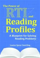 A KTI és az olvasási profilok ereje: Az olvasási problémák megoldásának tervezete - The Power of RTI and Reading Profiles: A Blueprint for Solving Reading Problems