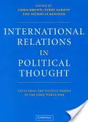 Nemzetközi kapcsolatok a politikai gondolkodásban: Szövegek az ókori görögöktől az első világháborúig - International Relations in Political Thought: Texts from the Ancient Greeks to the First World War