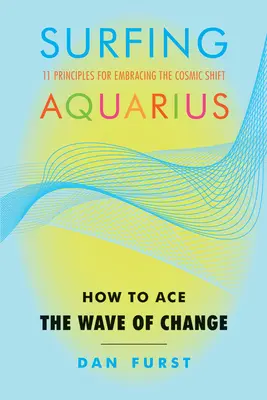 A Vízöntő szörfözése: Hogyan szörfözzünk a változás hullámán? - Surfing Aquarius: How to Ace the Wave of Change