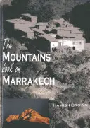 A hegyek néznek Marrákesre: Túra az Atlasz-hegység mentén - The Mountains Look on Marrakech: A Trek Along the Atlas Mountains