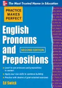 Practice Makes Perfect English Pronouns and Prepositions, Second Edition (Második kiadás) - Practice Makes Perfect English Pronouns and Prepositions, Second Edition