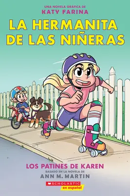 La Hermanita de Las Nieras #2: Los Patines de Karen (Kareniny kolečkové brusle) - La Hermanita de Las Nieras #2: Los Patines de Karen (Karen's Roller Skates)