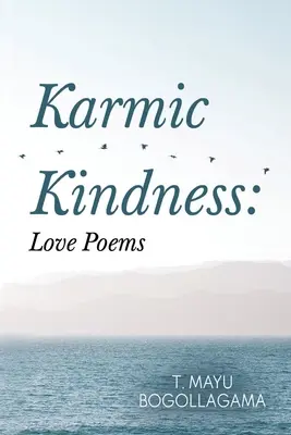 Karmikus kedvesség: Szerelmes versek - Karmic Kindness: Love Poems