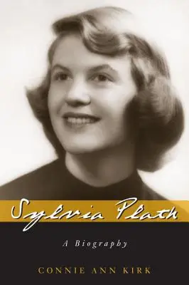 Sylvia Plath: Sylvia Thompson: Egy életrajz - Sylvia Plath: A Biography