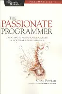 A szenvedélyes programozó: Figyelemre méltó karrier a szoftverfejlesztésben - The Passionate Programmer: Creating a Remarkable Career in Software Development