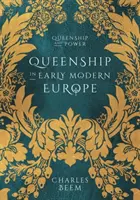 A királynőiség a kora újkori Európában - Queenship in Early Modern Europe