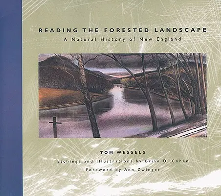 Reading the Forested Landscape: New England természettörténete - Reading the Forested Landscape: A Natural History of New England