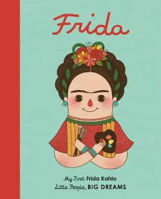 Frida Kahlo: Frida Kahlo: Az első Frida Kahlo - Frida Kahlo: My First Frida Kahlo