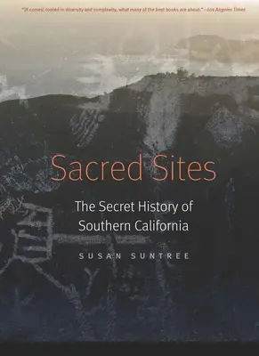 Sacred Sites: Dél-Kalifornia titkos történelme - Sacred Sites: The Secret History of Southern California