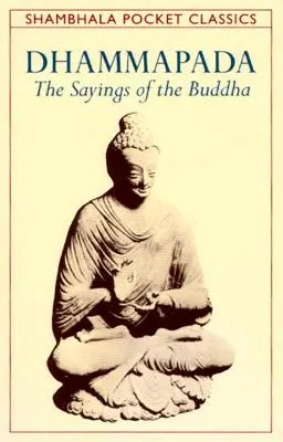 Dhammapada: Buddha mondásai - Dhammapada: The Sayings of the Buddha