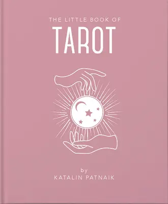 A Tarot kis könyve: Bevezetés mindabba, amire szükséged van ahhoz, hogy a Tarot segítségével javítsd az életed - The Little Book of Tarot: An Introduction to Everything You Need to Enhance Your Life Using the Tarot