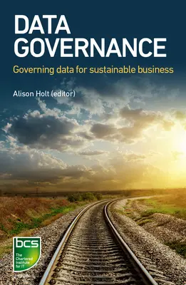 Adatkezelés: Adatkezelés a fenntartható üzlet érdekében - Data Governance: Governing Data for Sustainable Business