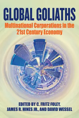 Globális góliátok: Multinacionális vállalatok a 21. századi gazdaságban - Global Goliaths: Multinational Corporations in the 21st Century Economy