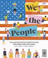 Mi, az emberek: Az Egyesült Államok Alkotmánya feltárva és magyarázva - We the People: The United States Constitution Explored and Explained