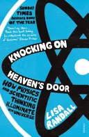 Knocking On Heaven's Door - Hogyan világítja meg a fizika és a tudományos gondolkodás a világegyetemünket? - Knocking On Heaven's Door - How Physics and Scientific Thinking Illuminate our Universe