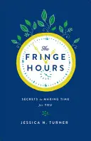 The Fringe Hours: Időt szakítani magadra - The Fringe Hours: Making Time for You