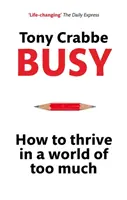 Elfoglalt - Hogyan boldoguljunk a túl sok mindentől terhes világban? - Busy - How to Thrive in A World of Too Much
