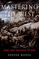 A Nyugat elsajátítása: Róma és Karthágó a háborúban - Mastering the West: Rome and Carthage at War