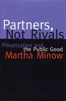 Partnerek, nem riválisok: Privatizáció és közjó - Partners Not Rivals: Privatization and the Public Good