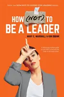 Hogyan (NEM) legyek vezető - How (NOT) To Be A Leader