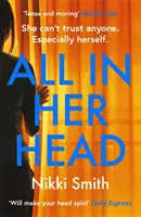 All in Her Head - Egy lapozgató thriller, amely tökéletes Harriet Tyce rajongóinak - All in Her Head - A page-turning thriller perfect for fans of Harriet Tyce